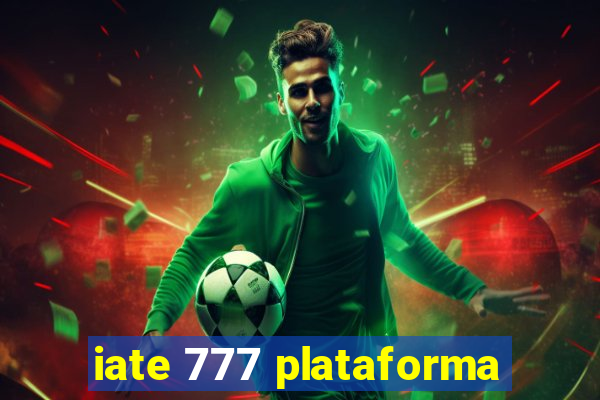 iate 777 plataforma